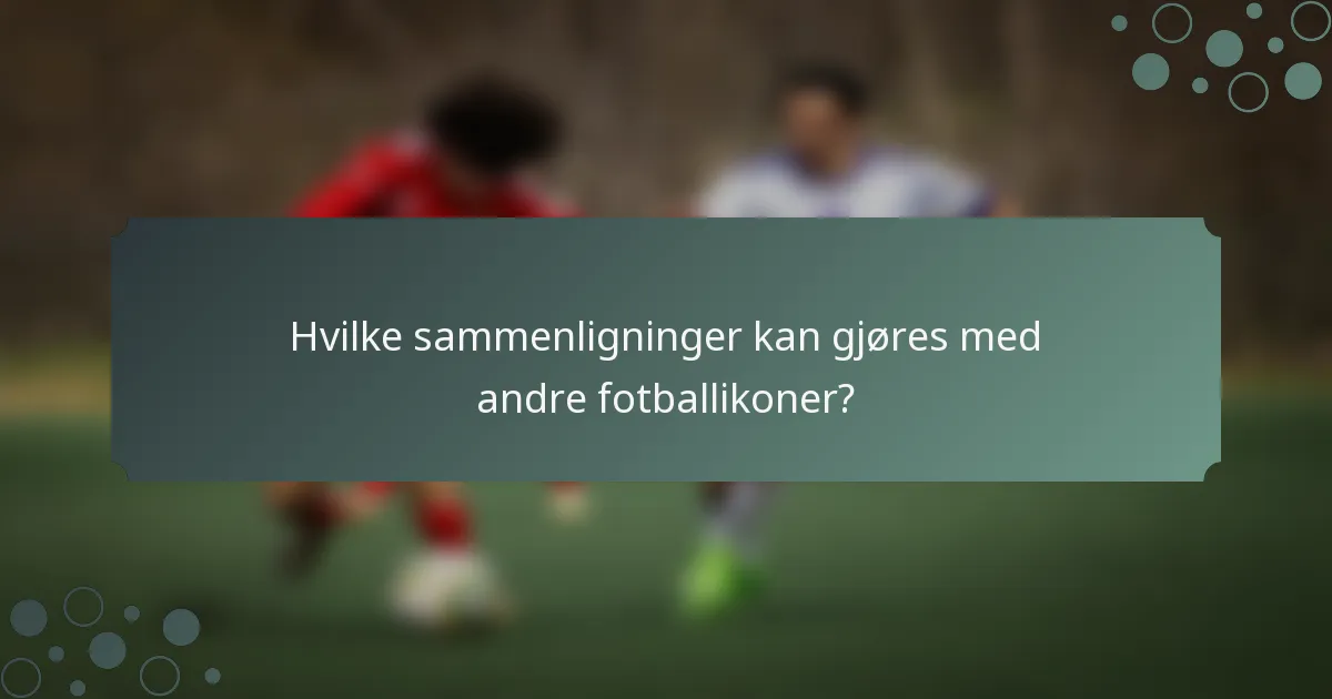 Hvilke sammenligninger kan gjøres med andre fotballikoner?